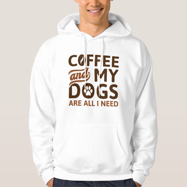 Kaffe och Hundar är allt jag behöver Hoodie (Framsida)
