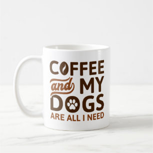 Kaffe och Hundar är allt jag behöver Kaffemugg