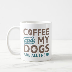 Kaffe och Hundar är allt jag behöver Kaffemugg