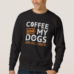 Kaffe och Hundar är allt jag behöver Lång Ärmad Tröja