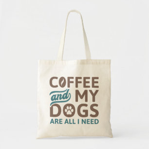 Kaffe och Hundar är allt jag behöver Tygkasse
