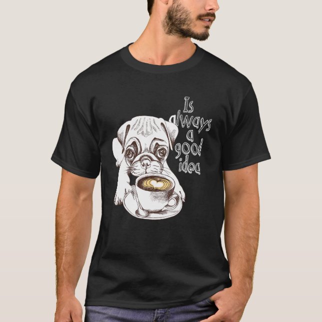 Kaffe Och Hundar Söt Pug Med Kaffe T Shirt (Framsida)
