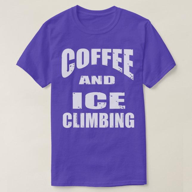 Kaffe och isklättringFun-design för ett kaffeLov T Shirt (Design framsida)