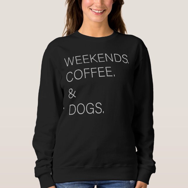 Kaffe och kaffe av helg och Hundar Hund T Shirt (Framsida)