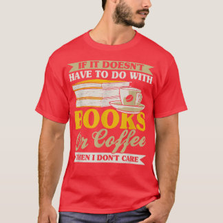 Kaffe och koffeincitat från Bok Älskare för kaffe  T Shirt