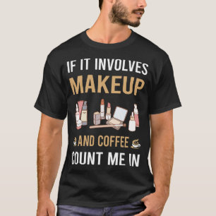 Kaffe och makeup t shirt