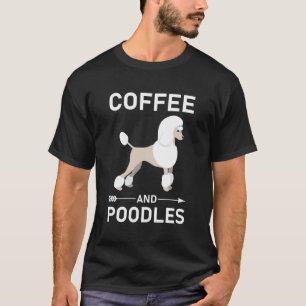 Kaffe Och Poodles - Poodle Hund T Shirt