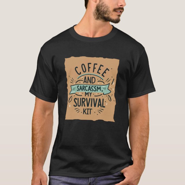 Kaffe och sarcassm min överlevnadssats t shirt (Framsida)