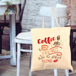 Kaffe och vänner, citat av kaffe Älskare Tygkasse<br><div class="desc">En användbar gåva till din bästa vän och kaffe älskare - perfekt för snabb resor till butiker och kafékulturens livsstil. Denna typografi har en kaffeoffert och en bistro-konstillustration, inklusive en kopp av kaffe och crummysk cupkaka. Ordspråket lyder: "Kaffe och vänner gör perfekten Blend" på mysigt höst färger av rött, brunt...</div>