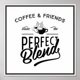 Kaffe och vänner gör den perfekta blandningen poster