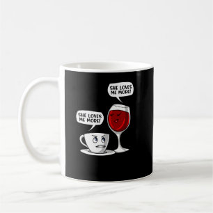 Kaffe och vin älskar hon mig mer kaffemugg