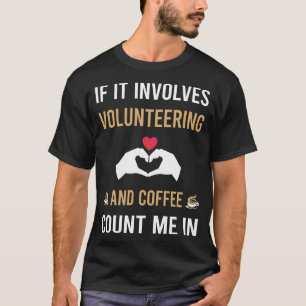 Kaffe- och volontärarbete t shirt