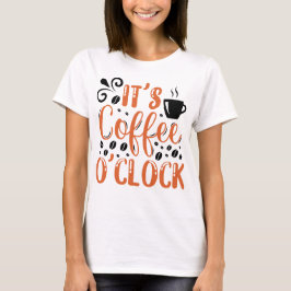 Kaffe O'klocka T Shirt