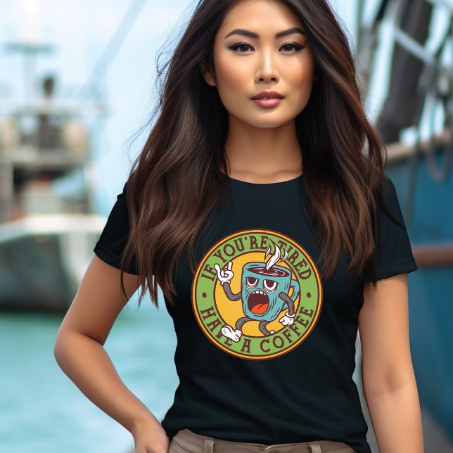 Kaffe om du är trött på T-Shirt (Skapare uppladdad)