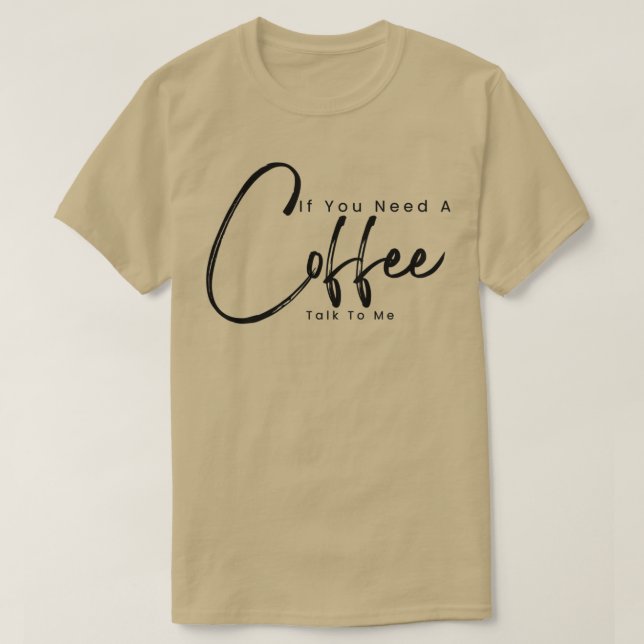 Kaffe om du behöver ett kaffesamtal med MeCoffee M T Shirt (Design framsida)