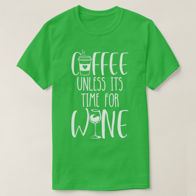 Kaffe om inte IX27s-tid för Vin 2 T Shirt (Design framsida)