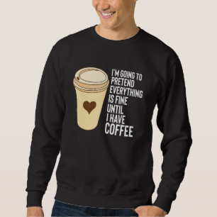 Kaffe Ord tills jag har kaffe Mugg Styrofoam C Lång Ärmad Tröja