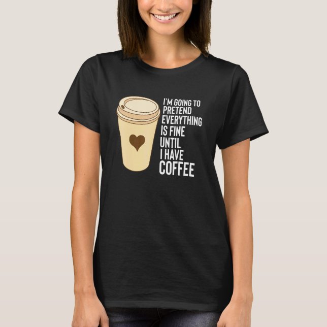 Kaffe Ord tills jag har kaffe Mugg Styrofoam C T Shirt (Framsida)