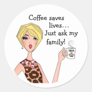 "Kaffe räddar liv.." DIVA Stickers Runt Klistermärke