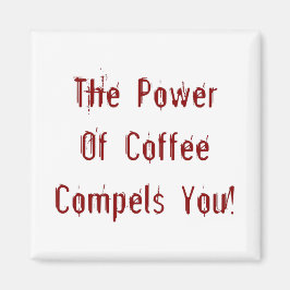 Kaffe roffar dig rött magnet