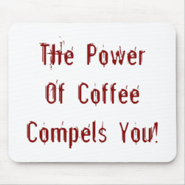 Kaffe roffar dig rött musmatta