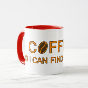Kaffe. Så att jag kan hitta mitt sinne, slogan hum Mugg
