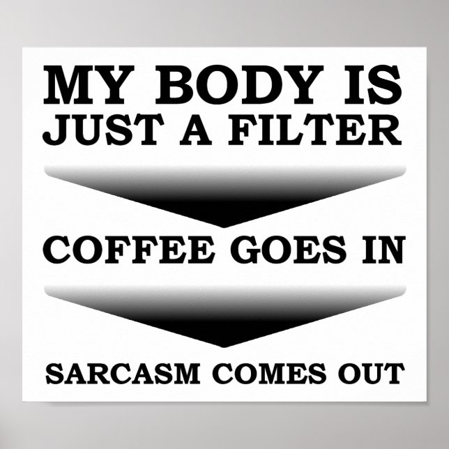 Kaffe Sarcasm Filter Rolig Affisch (Framsidan)