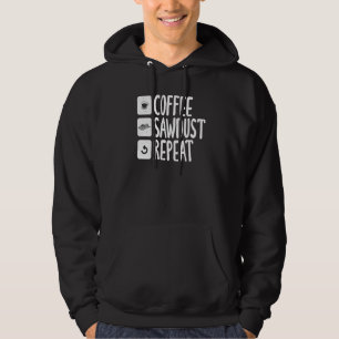 Kaffe Sawdust Repeat Carpentry WoodArbetare Hoodie
