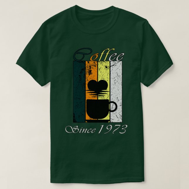 Kaffe sedan 1973 Retro-kaffet från födelsedagen T Shirt (Design framsida)