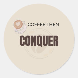 Kaffe Sedan Erövra Motivations Kaffe Älskare Citat Runt Klistermärke