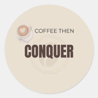 Kaffe Sedan Erövra Motivations Kaffe Älskare Citat Runt Klistermärke