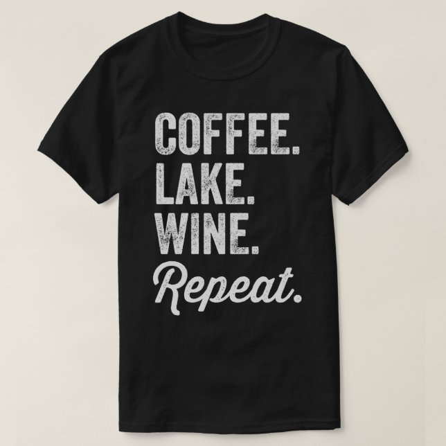 Kaffe Sjö Vin Upprepa Sjö Älskare T Shirt (Design framsida)