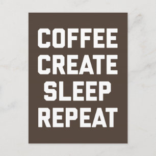 Kaffe, Skapa, viloläge, repetera lustigt citat Vykort