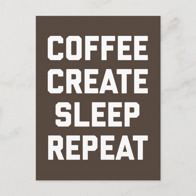 Kaffe, Skapa, viloläge, repetera lustigt citat Vykort (Framsida)
