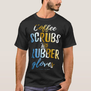 Kaffe skrubbar och gummihandskar Rolig stolt sjuks T Shirt