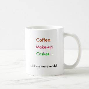 Kaffe sminket, Casket…,… skulle jag något att Kaffemugg