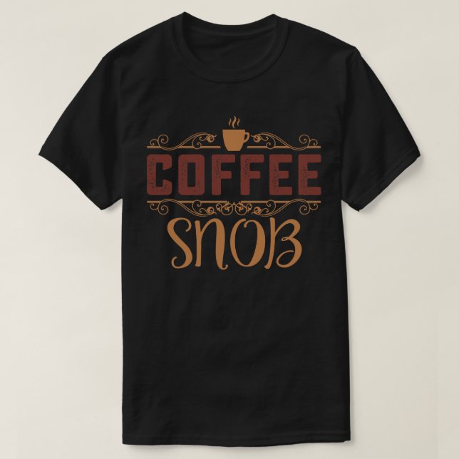 Kaffe Snob T Shirt (Design framsida)
