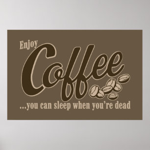 Kaffe som du kan sova, när du är död poster