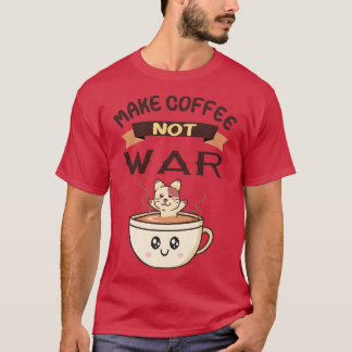 Kaffe som inte är Krig-sötat kaffekassdesign T Shirt