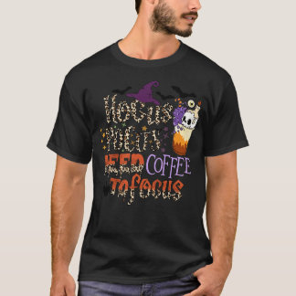 Kaffe som måste fokuseras t shirt