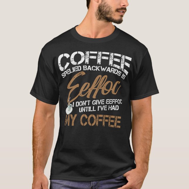 Kaffe som stavas bakåt är Eeffoc Shirt T (Framsida)