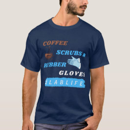 Kaffe, spånskivor och gummihandskar - Lablife Lab T Shirt