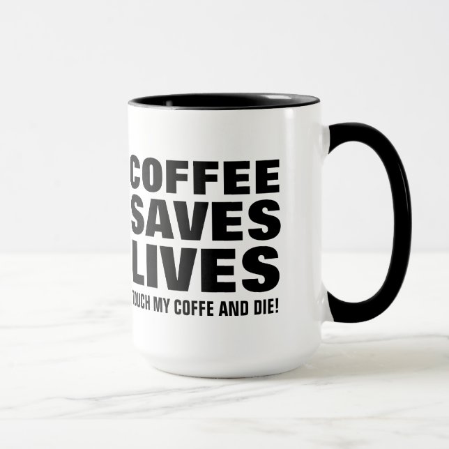 Kaffe Spara Lives Touch My Coffee & Die Funny Mugg (Höger)