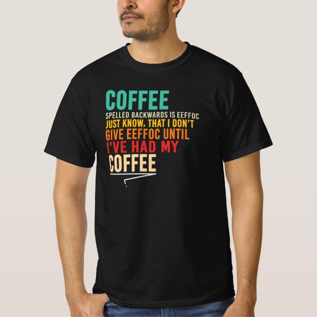 Kaffe stavade baklänges Eeffoc Sarksatisk Citat T Shirt (Framsida)