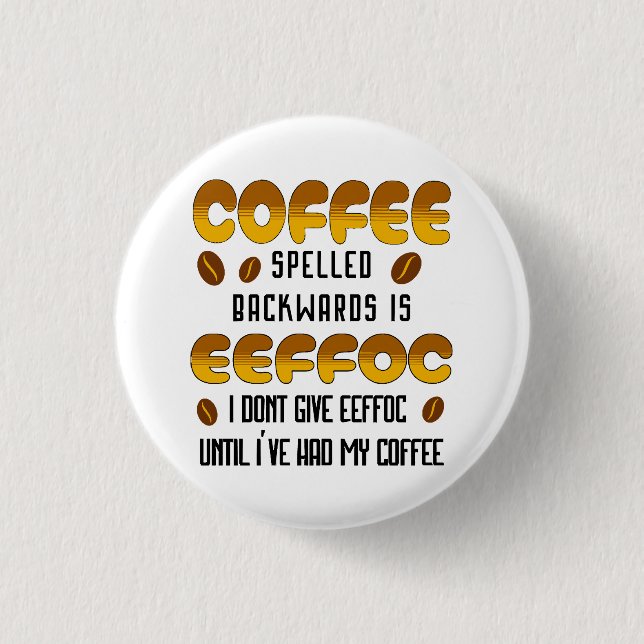 Kaffe stavade baklänges Kaffeälskare Knapp (Framsida)