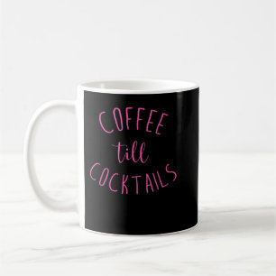 Kaffe till Cocktails - Drink 'Til the Party - Pnk Kaffemugg