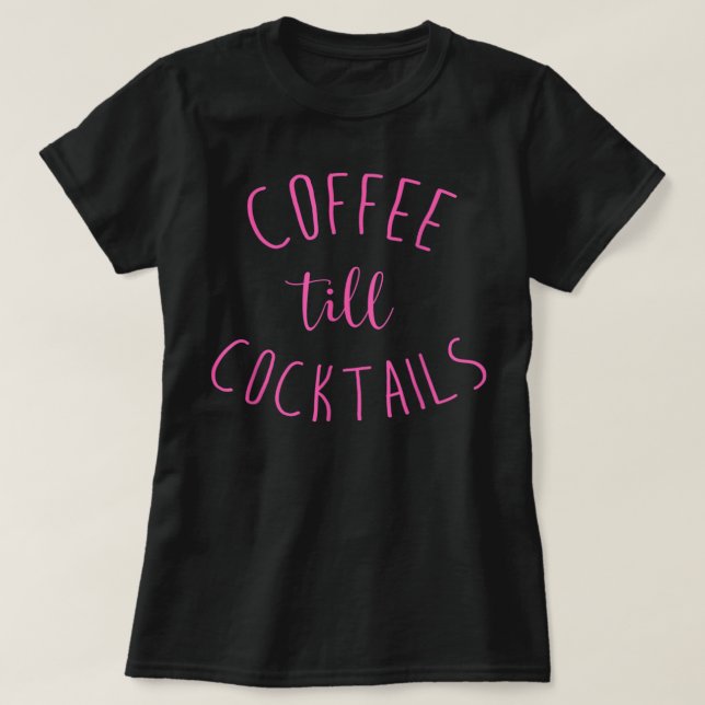 Kaffe till Cocktails - Drink 'Til the Party - Pnk T Shirt (Design framsida)