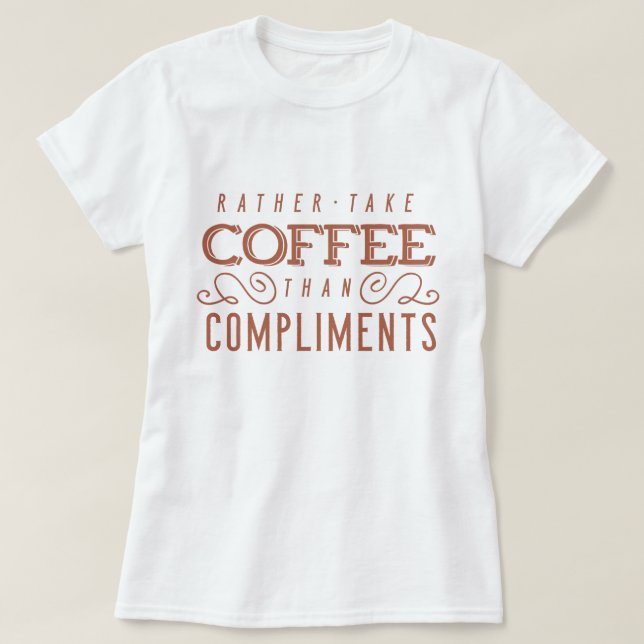 Kaffe till komplimanger tee shirt (Design framsida)