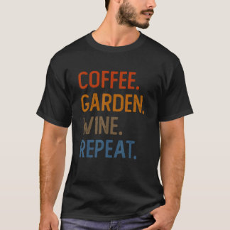 Kaffe Trädgård Vin Upprepa Vegetarisk Trädgårdsmäs T Shirt