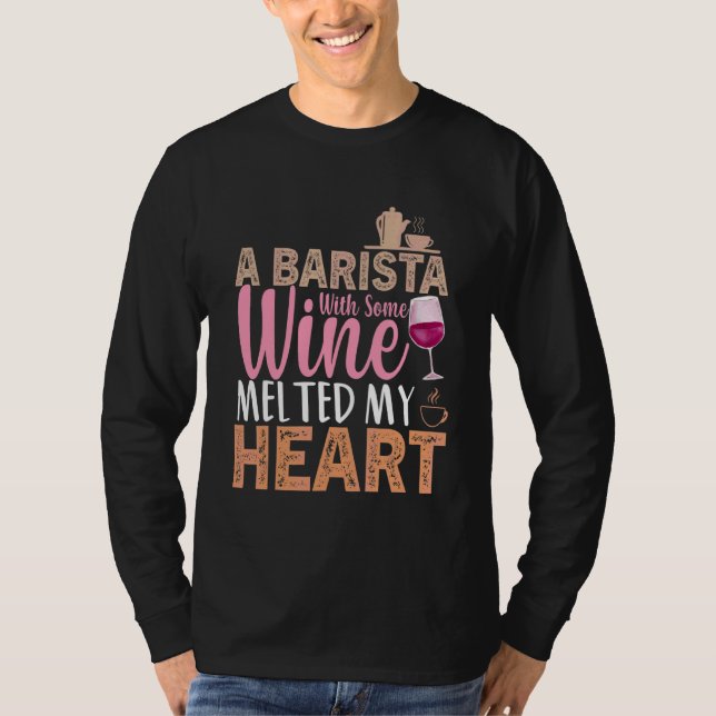 Kaffe Vin-citat Barista Coola Kaffe Vin 3 T Shirt (Framsida)